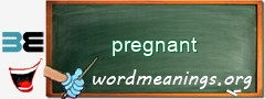 WordMeaning blackboard for pregnant